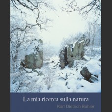 Karl Dietrich Bühler   -   La mia ricerca sulla natura